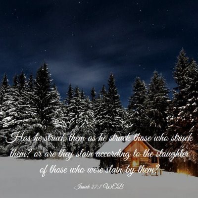 Picture 03 - Isaiah 27:7 WEB - Has he struck them as he struck those who struck - Bible Verse Picture