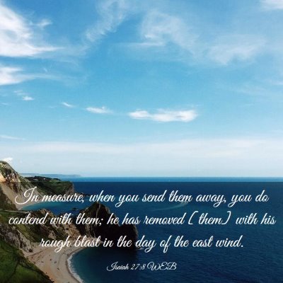 Picture 03 - Isaiah 27:8 WEB - In measure, when you send them away, you do - Bible Verse Picture
