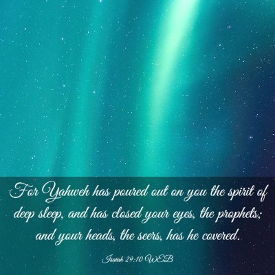 Picture 03 - Isaiah 29:10 WEB - For Yahweh has poured out on you the spirit of - Bible Verse Picture