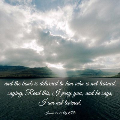 Picture 03 - Isaiah 29:12 WEB - and the book is delivered to him who is not - Bible Verse Picture