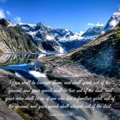 Picture 03 - Isaiah 29:4 WEB - You shall be brought down, and shall speak out of - Bible Verse Picture