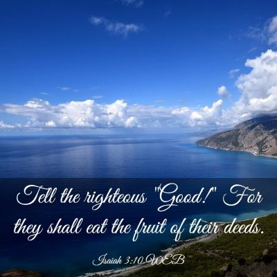 Picture 03 - Isaiah 3:10 WEB - Tell the righteous 