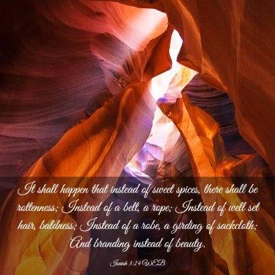 Picture 03 - Isaiah 3:24 WEB - It shall happen that instead of sweet spices, - Bible Verse Picture