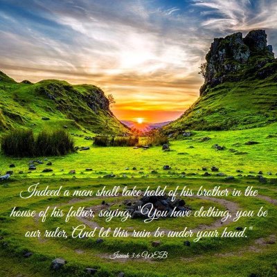 Picture 03 - Isaiah 3:6 WEB - Indeed a man shall take hold of his brother in - Bible Verse Picture