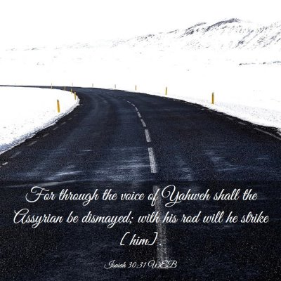 Picture 03 - Isaiah 30:31 WEB - For through the voice of Yahweh shall the - Bible Verse Picture