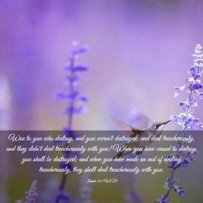 Picture 03 - Isaiah 33:1 WEB - Woe to you who destroy, and you weren't - Bible Verse Picture