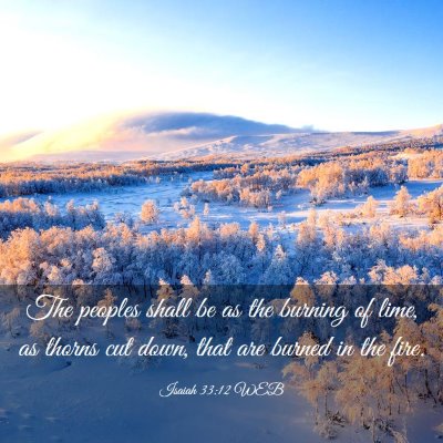 Picture 03 - Isaiah 33:12 WEB - The peoples shall be as the burning of lime, as - Bible Verse Picture