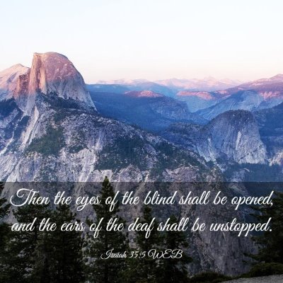 Picture 03 - Isaiah 35:5 WEB - Then the eyes of the blind shall be opened, and - Bible Verse Picture