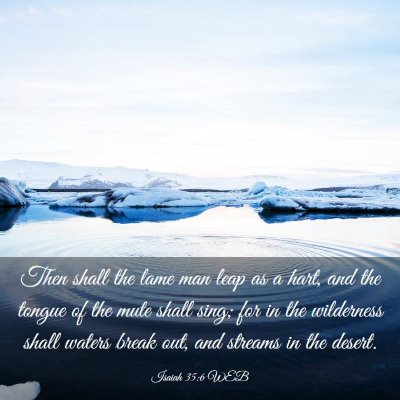 Picture 03 - Isaiah 35:6 WEB - Then shall the lame man leap as a hart, and the - Bible Verse Picture