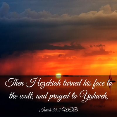 Picture 03 - Isaiah 38:2 WEB - Then Hezekiah turned his face to the wall, and - Bible Verse Picture