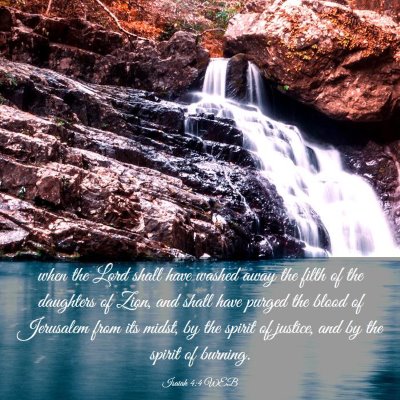 Picture 03 - Isaiah 4:4 WEB - when the Lord shall have washed away the filth of - Bible Verse Picture