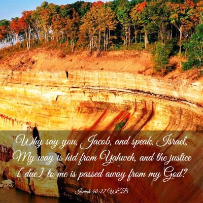 Picture 03 - Isaiah 40:27 WEB - Why say you, Jacob, and speak, Israel, My way is - Bible Verse Picture
