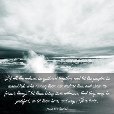 Picture 03 - Isaiah 43:9 WEB - Let all the nations be gathered together, and let - Bible Verse Picture