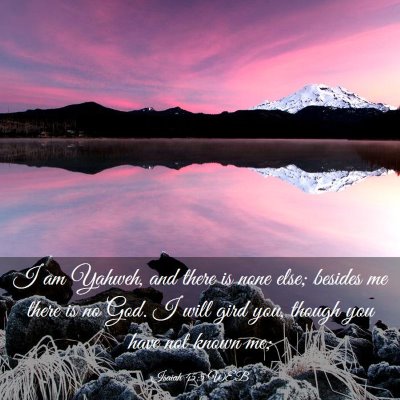 Picture 03 - Isaiah 45:5 WEB - I am Yahweh, and there is none else; besides me - Bible Verse Picture