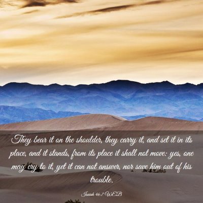 Picture 03 - Isaiah 46:7 WEB - They bear it on the shoulder, they carry it, and - Bible Verse Picture