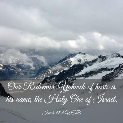 Picture 03 - Isaiah 47:4 WEB - Our Redeemer, Yahweh of hosts is his name, the - Bible Verse Picture