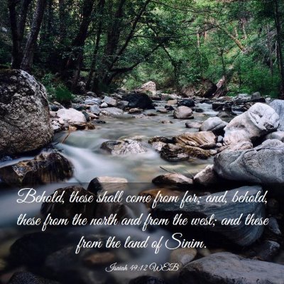 Picture 03 - Isaiah 49:12 WEB - Behold, these shall come from far; and, behold, - Bible Verse Picture