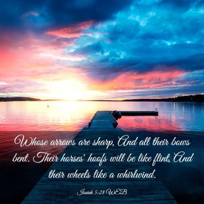 Picture 03 - Isaiah 5:28 WEB - Whose arrows are sharp, And all their bows bent. - Bible Verse Picture