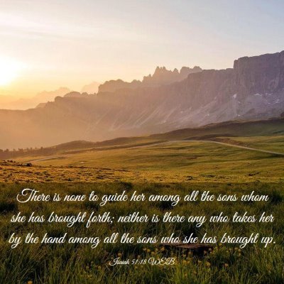 Picture 03 - Isaiah 51:18 WEB - There is none to guide her among all the sons - Bible Verse Picture