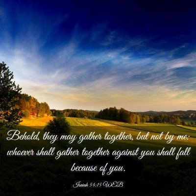 Picture 03 - Isaiah 54:15 WEB - Behold, they may gather together, but not by me: - Bible Verse Picture