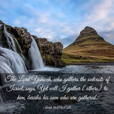 Picture 03 - Isaiah 56:8 WEB - The Lord Yahweh, who gathers the outcasts of - Bible Verse Picture