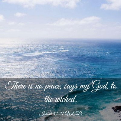 Picture 03 - Isaiah 57:21 WEB - There is no peace, says my God, to the - Bible Verse Picture