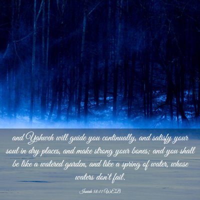 Picture 03 - Isaiah 58:11 WEB - and Yahweh will guide you continually, and - Bible Verse Picture