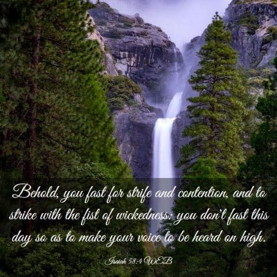 Picture 03 - Isaiah 58:4 WEB - Behold, you fast for strife and contention, and - Bible Verse Picture