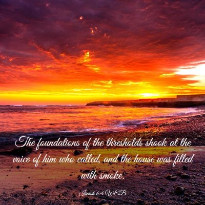 Picture 03 - Isaiah 6:4 WEB - The foundations of the thresholds shook at the - Bible Verse Picture