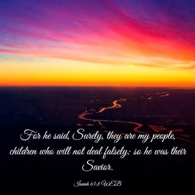 Picture 03 - Isaiah 63:8 WEB - For he said, Surely, they are my people, children - Bible Verse Picture