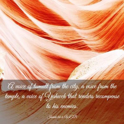 Picture 03 - Isaiah 66:6 WEB - A voice of tumult from the city, a voice from the - Bible Verse Picture