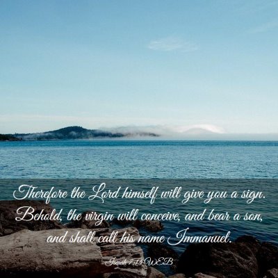 Picture 03 - Isaiah 7:14 WEB - Therefore the Lord himself will give you a sign. - Bible Verse Picture