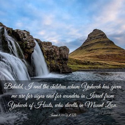 Picture 03 - Isaiah 8:18 WEB - Behold, I and the children whom Yahweh has given - Bible Verse Picture
