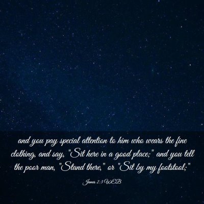 Picture 03 - James 2:3 WEB - and you pay special attention to him who wears - Bible Verse Picture