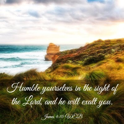 Picture 03 - James 4:10 WEB - Humble yourselves in the sight of the Lord, and - Bible Verse Picture