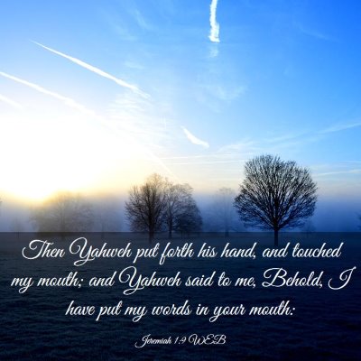 Picture 03 - Jeremiah 1:9 WEB - Then Yahweh put forth his hand, and touched my - Bible Verse Picture