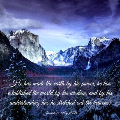 Picture 03 - Jeremiah 10:12 WEB - He has made the earth by his power, he has - Bible Verse Picture
