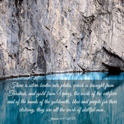 Picture 03 - Jeremiah 10:9 WEB - There is silver beaten into plates, which is - Bible Verse Picture