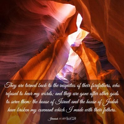 Picture 03 - Jeremiah 11:10 WEB - They are turned back to the iniquities of their - Bible Verse Picture