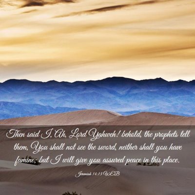 Picture 03 - Jeremiah 14:13 WEB - Then said I, Ah, Lord Yahweh! behold, the - Bible Verse Picture
