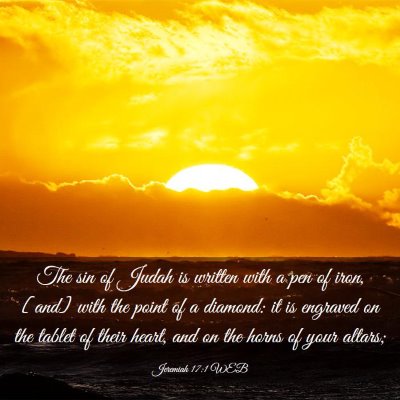 Picture 03 - Jeremiah 17:1 WEB - The sin of Judah is written with a pen of iron, - Bible Verse Picture