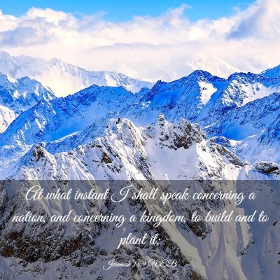 Picture 03 - Jeremiah 18:9 WEB - At what instant I shall speak concerning a - Bible Verse Picture