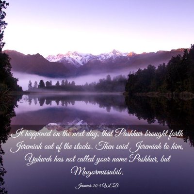 Picture 03 - Jeremiah 20:3 WEB - It happened on the next day, that Pashhur brought - Bible Verse Picture