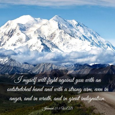 Picture 03 - Jeremiah 21:5 WEB - I myself will fight against you with an - Bible Verse Picture