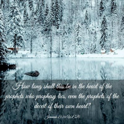 Picture 03 - Jeremiah 23:26 WEB - How long shall this be in the heart of the - Bible Verse Picture
