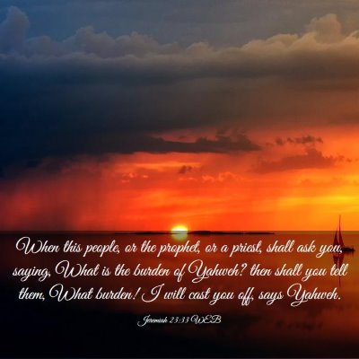 Picture 03 - Jeremiah 23:33 WEB - When this people, or the prophet, or a priest, - Bible Verse Picture