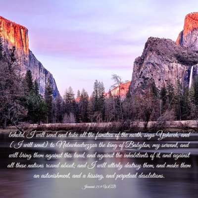 Picture 03 - Jeremiah 25:9 WEB - behold, I will send and take all the families of - Bible Verse Picture