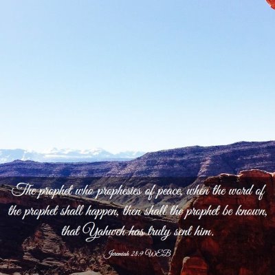 Picture 03 - Jeremiah 28:9 WEB - The prophet who prophesies of peace, when the - Bible Verse Picture