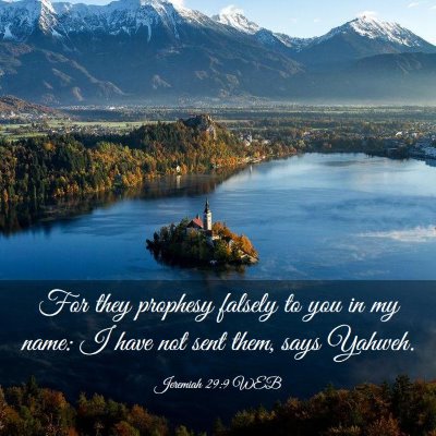 Picture 03 - Jeremiah 29:9 WEB - For they prophesy falsely to you in my name: I - Bible Verse Picture