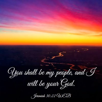 Picture 03 - Jeremiah 30:22 WEB - You shall be my people, and I will be your - Bible Verse Picture